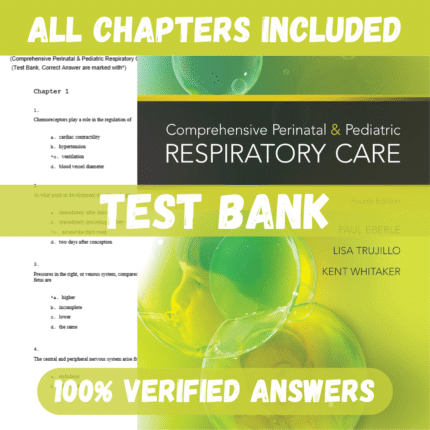 Test Bank for Comprehensive Perinatal & Pediatric Respiratory Care 4th Edition by Whitaker