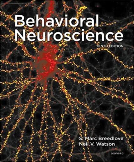 Test Bank for Behavioral Neuroscience, S. Marc Breedlove & Neil V. Watson, 10th Edition