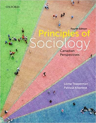 Test Bank for Principles of Sociology, Canadian Perspectives, Lorne Tepperman & Patrizia Albanese, 4th Edition