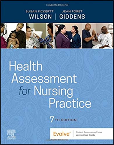 Test Bank for Health Assessment for Nursing Practice, Susan F. Wilson & Jean Foret Giddens, 7th Edition