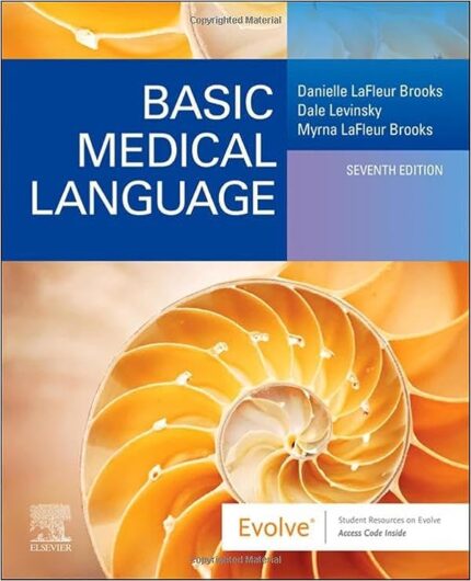 Test Bank for Basic Medical Language, Danielle LaFleur Brooks, Myrna LaFleur Brooks & Dale Levinsky, 7th Edition
