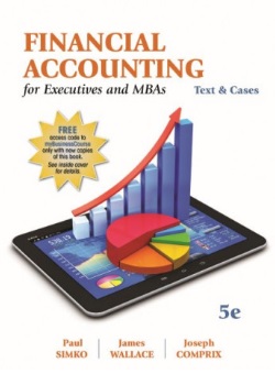 Test Bank for Financial Accounting for Executives & MBAs, Paul Simko, Wallace & Comprix, 5th Edition