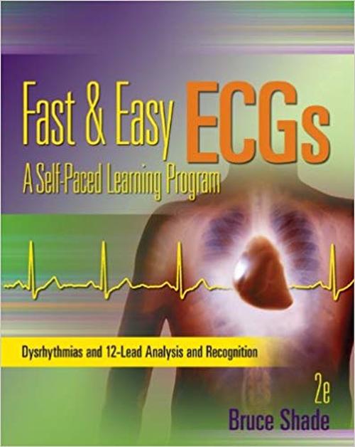Fast and Easy ECGs A Self Paced Learning Program 2nd Edition  87860.1536606244