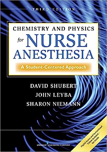 Testbank for Chemistry and Physics for Nurse Anesthesia A Student-Centered Approach David Shubert