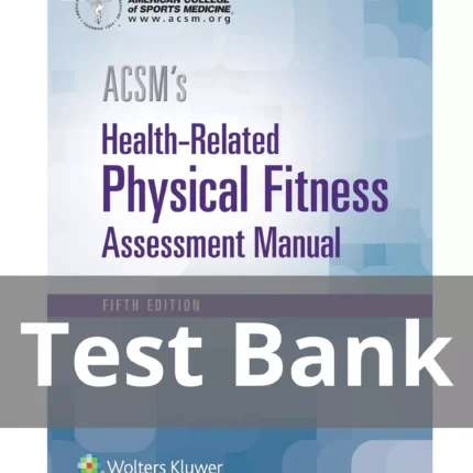 ACSMs Health Related Physical Fitness Assessment Manual Fifth Edition Test Bank
