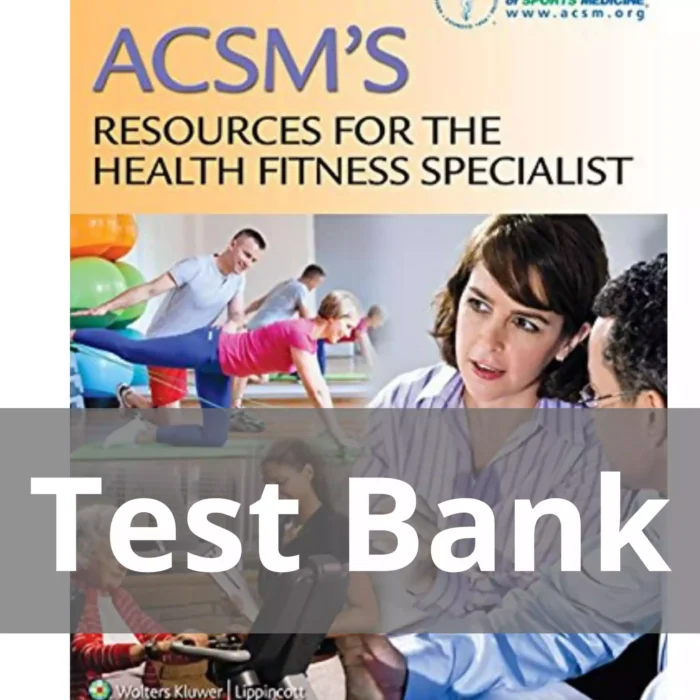 ACSMs Resources for the Health Fitness Specialist American College of Sports Medicine Test Bank