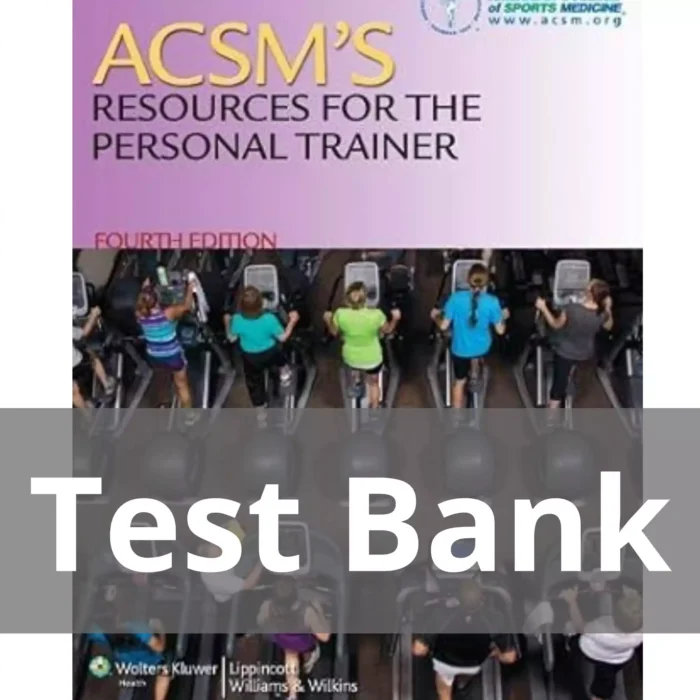 ACSMs Resources for the Personal Trainer Fourth Edition Test Bank