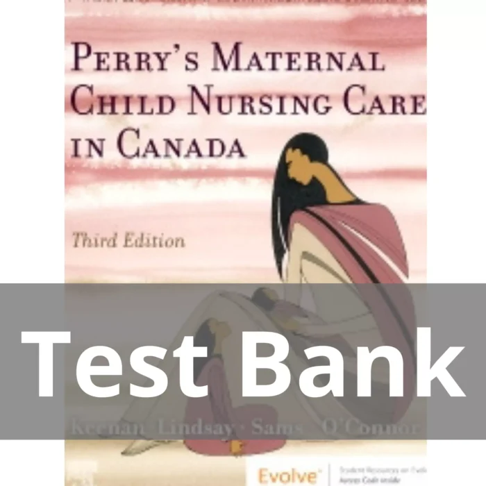 Accompany Maternal Child Nursing Care Canadian 3rd Edition by Lisa Keenan Lindsay Test Bank 2