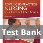 Advanced Practice Nursing In The Care Of Older Adults 2nd Edition Laurie Kennedy malone Test Bank