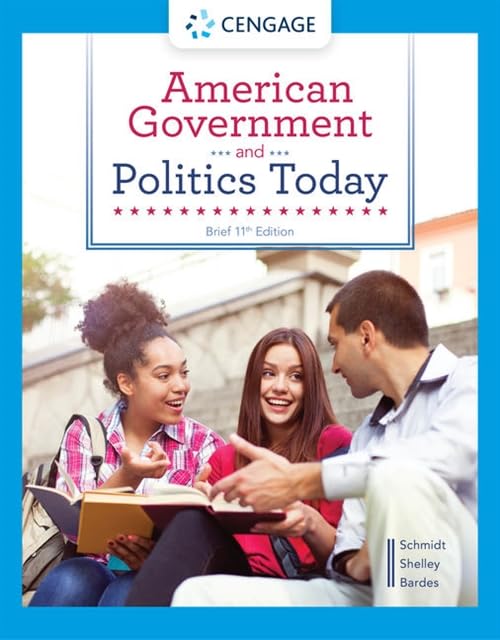 American Government and Politics Today Brief 11th Edition Steffen W. Schmidt Test Bank