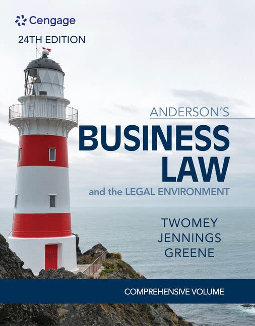 Version 1.0.0 Anderson’s Business Law & The Legal Environment – Comprehensive Edition, 24th Edition David P. Twomey