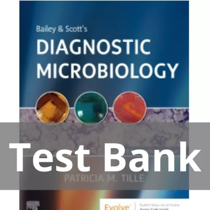 Bailey and Scotts Diagnostic Microbiology 15th Edition by Patricia Tille Test Bank