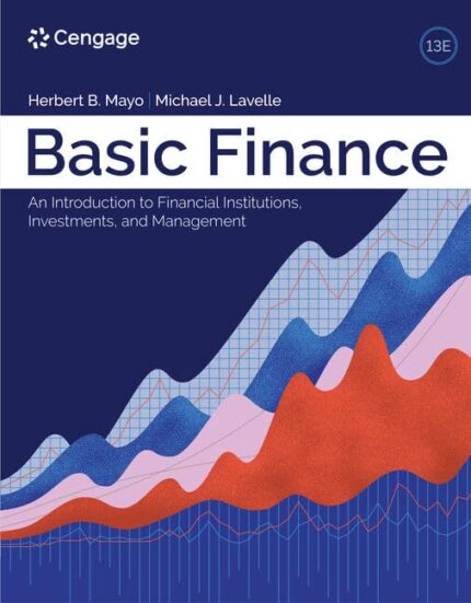 Basic Finance An Introduction to Financial Institutions Investments and Management 13th Edition Herbert B. Mayo