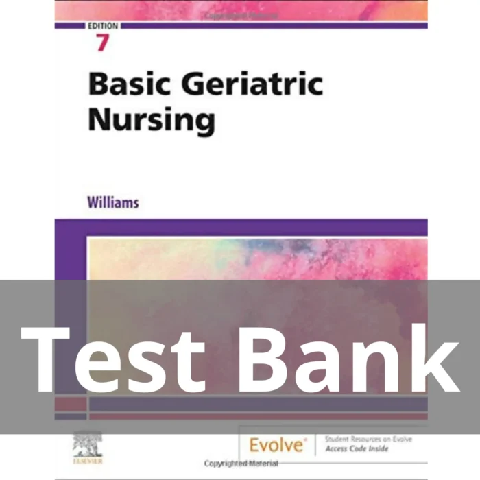 Basic Geriatric Nursing 7th Edition Williams Test Bank
