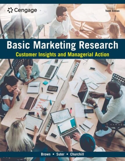 Basic Marketing Research Customer Insights and Managerial Action 10th Edition Tom J. Brown