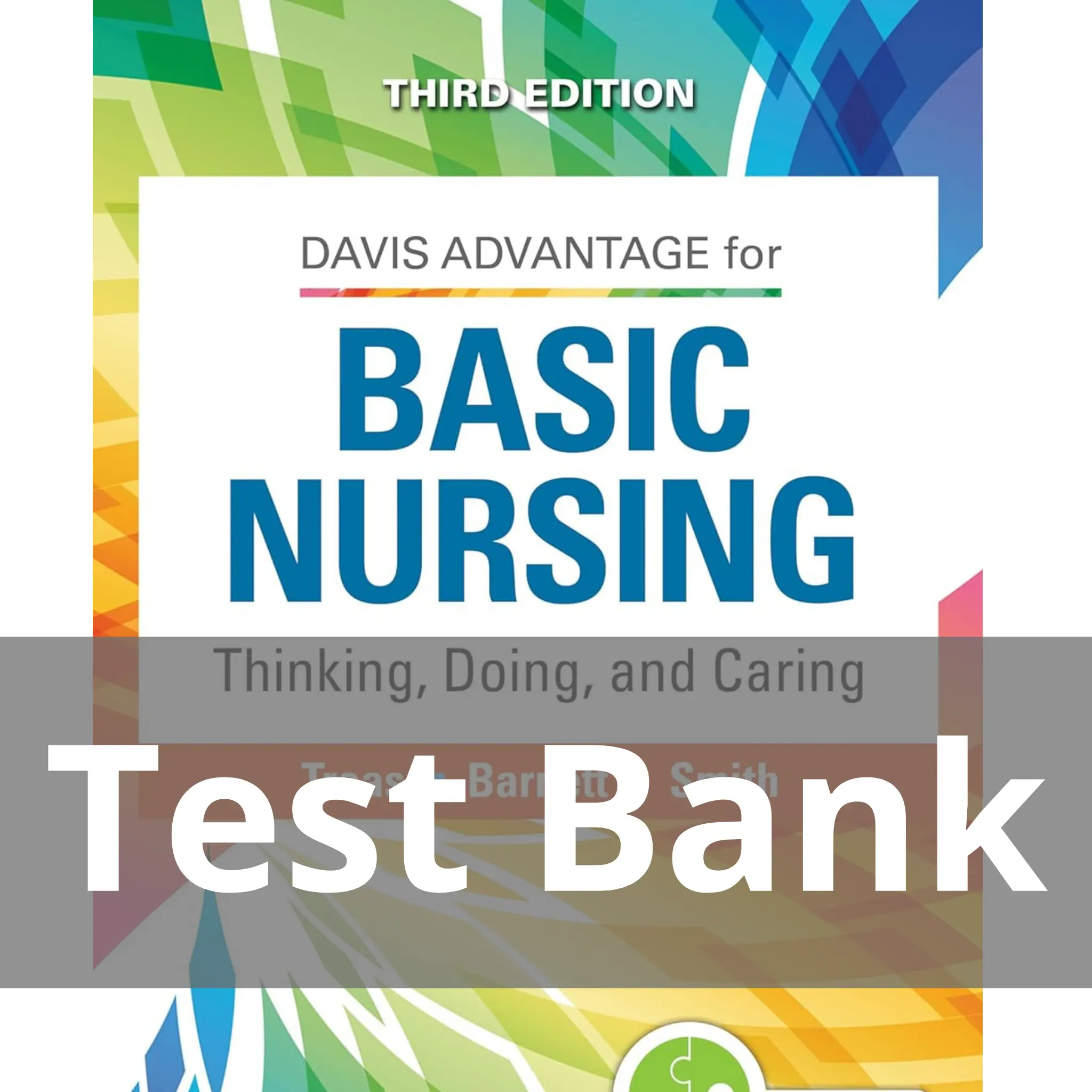 Basic Nursing Thinking Doing and Caring 3rd Edition Leslie S. Treas Test Bank Basic Nursing Thinking Doing and Caring 3rd Edition Leslie S. Treas Test Bank