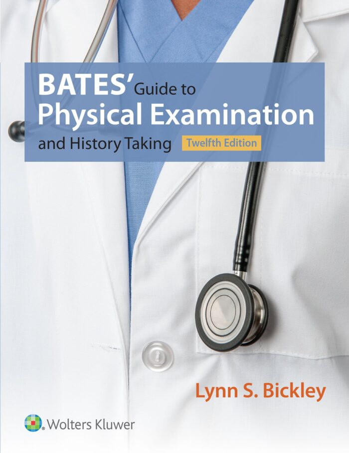 Bates Guide to Physical Examination and History Taking Twelfth North American Edition Test Bank