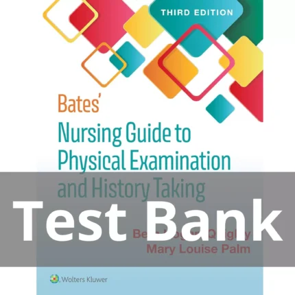 Bates Nursing Guide to Physical Examination and History Taking 3rd Edition Test Bank 1