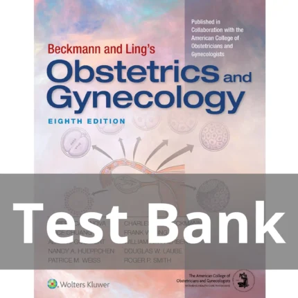 Beckmann and Lings Obstetrics and Gynecology 8th Edition by Dr. Robert Casanova Test Bank