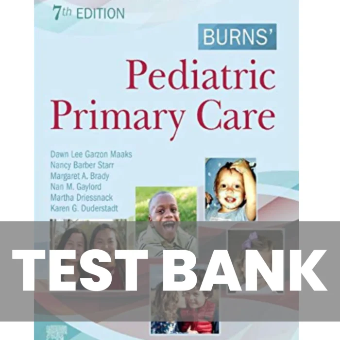 Burns Pediatric Primary Care 7th Edition Test Bank