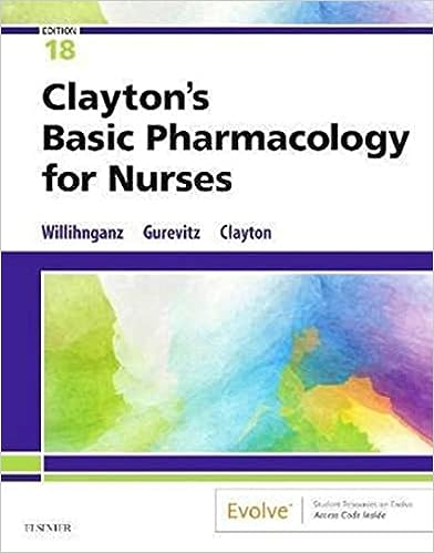 Test Bank for Claytons Basic Pharmacology for Nurses 18th Edition by Willihnganz