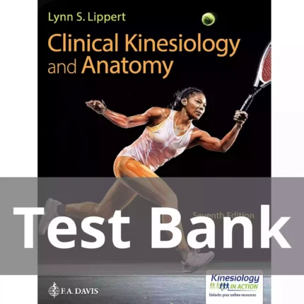 Clinical Kinesiology and Anatomy 7th Edition Lynn S. Lippert Test Bank 1