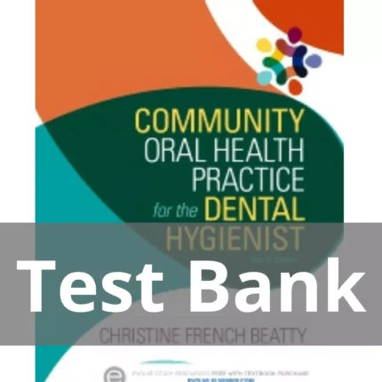 Community Oral Health Practice for the Dental Hygienist 4th Edition Test Bank