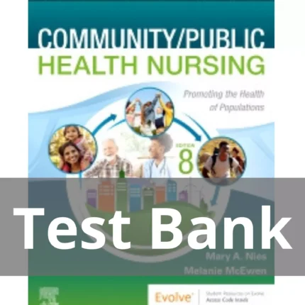 Community Public Health Nursing 8th Edition by Mary A. Nies Test Bank