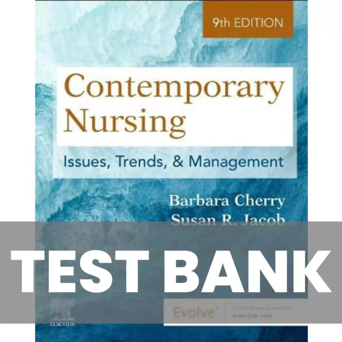 Contemporary Nursing Issues Trends and Management 9th Edition Barbara Cherry Susan R. Jacob Test Bank