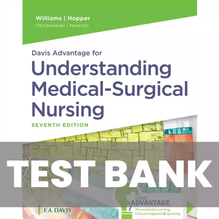 Davis Advantage for Understanding Medical Surgical Nursing 7th Edition Linda S. Williams Test Bank 1