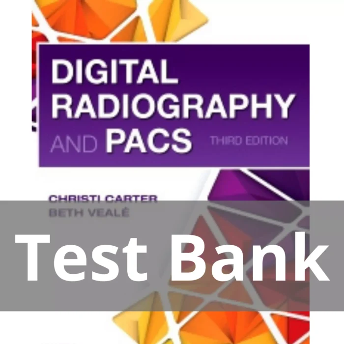 Digital Radiography and PACS 3rd Edition by Christi Carter Test Bank