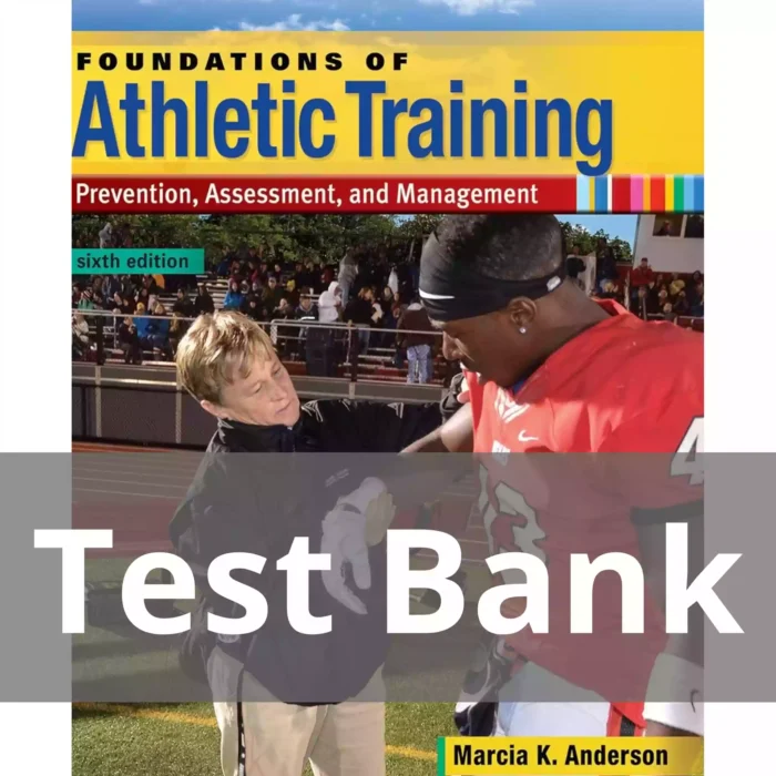 Foundations of Athletic Training Sixth Edition Test Bank