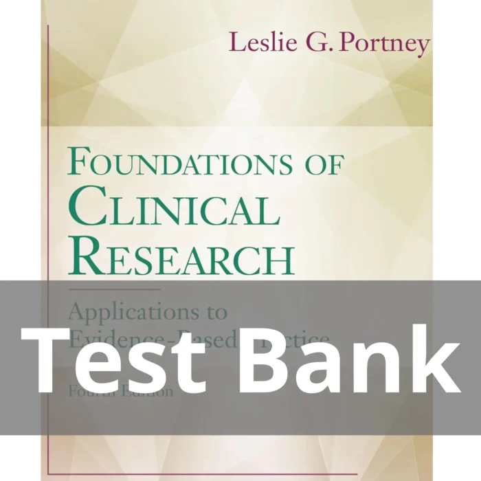 Foundations of Clinical Research 4th Edition Leslie G. Portney Test Bank