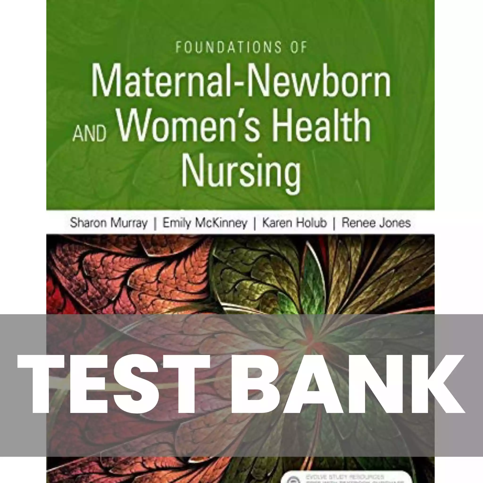 Foundations of Maternal Newborn Nursing Womens Health Nursing Test Bank Foundations of Maternal Newborn Nursing Womens Health Nursing Test Bank