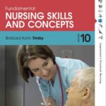 Fundamental Nursing Skills and Concept 10th Edition Timby Test Bank