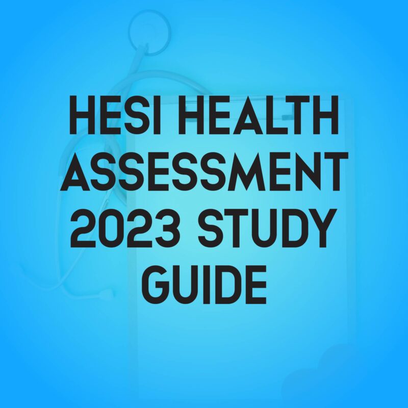 Hesi RN Health Assessment 2023 Study Guide Review and Test Bank