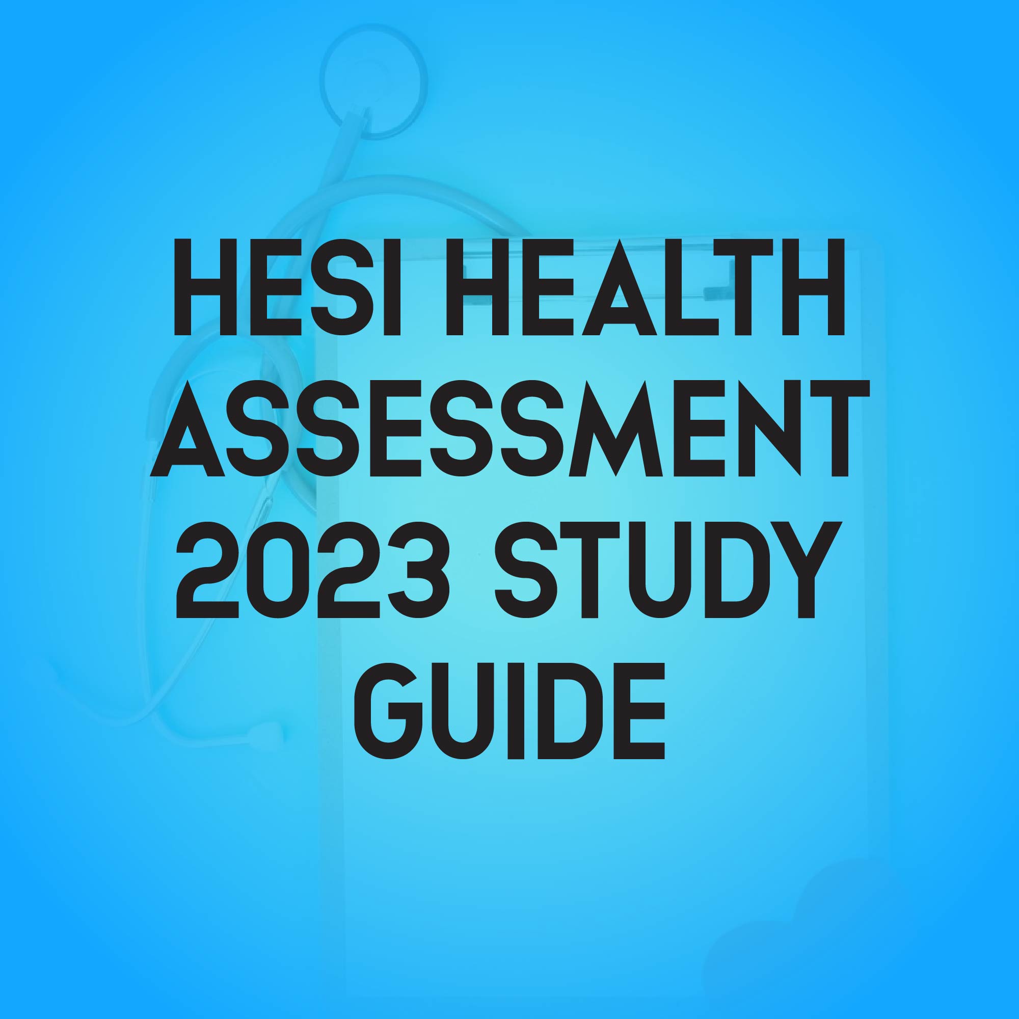 Hesi RN Health Assessment 2023 Study Guide Review and Test Bank Hesi RN Health Assessment 2023 Study Guide Review and Test Bank