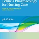 Lehnes Pharmacology For Nursing Care 9th Edition by Jacqueline Burchum Test Bank