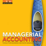 Managerial Accounting Tools For Business And Decision Making 7th Edition by Jerry J. Weygandt Kimmel Test Bank