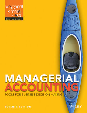 Managerial Accounting Tools For Business And Decision Making 7th Edition by Jerry J. Weygandt Kimmel Test Bank