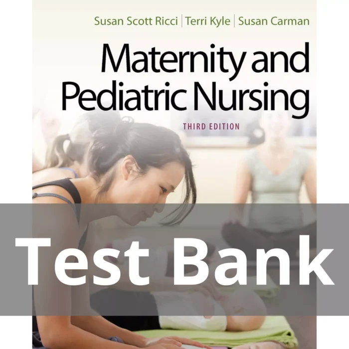Maternity and Pediatric Nursing 3rd Edition by Susan Ricci Test Bank