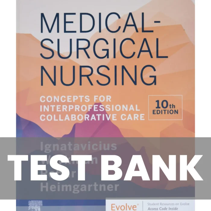 Medical Surgical Nursing 10th Edition Ignatavicius Workman Test Bank