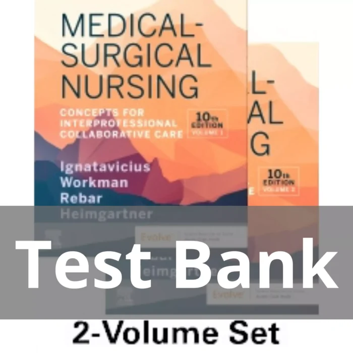 Medical Surgical Nursing 10th Edition by Donna D. Ignatavicius Test Bank