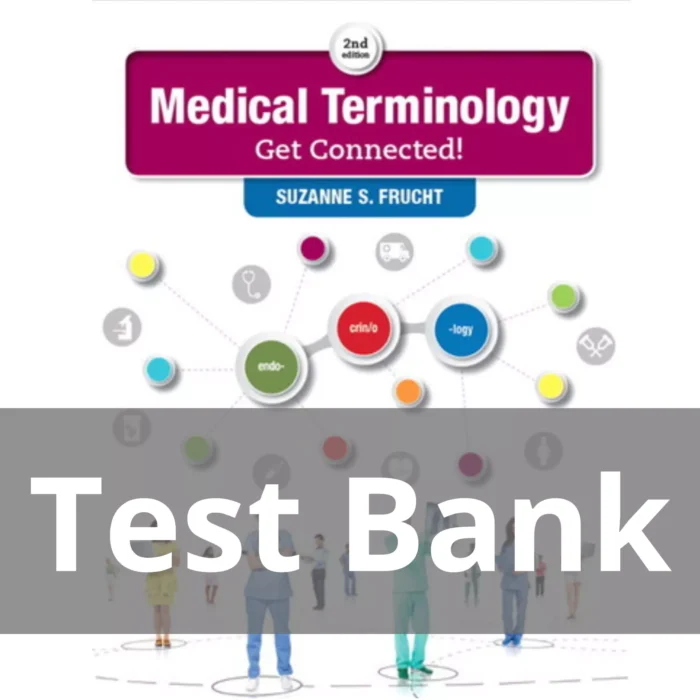 Medical Terminology Get Connected 2nd Edition Suzanne S Frucht Test Bank