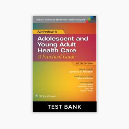 Neinsteins Adolescent and Young Adult Health Care A Practical Guide 6th Edition Test Bank
