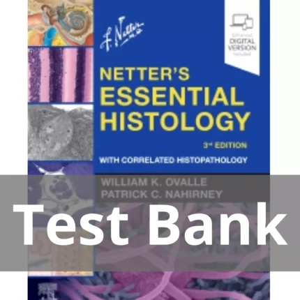 Netters Essential Histology 3rd Edition by William K. Ovalle Test Bank