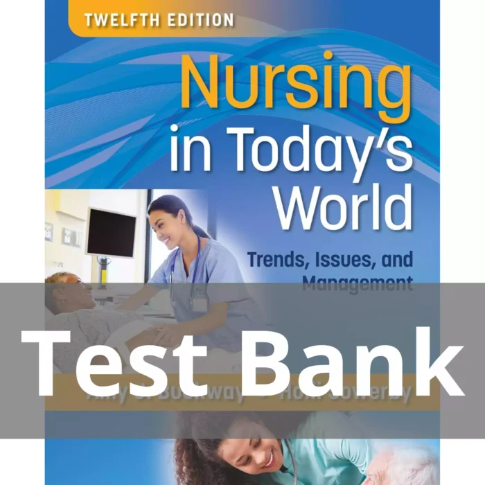 Nursing in Todays World 12th edition Amy Stegen Buckway Test Bank
