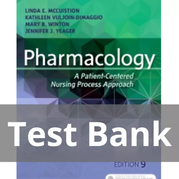 Pharmacology A Patient Centered Nursing Process Approach 9th Edition Linda McCuistion Test Bank