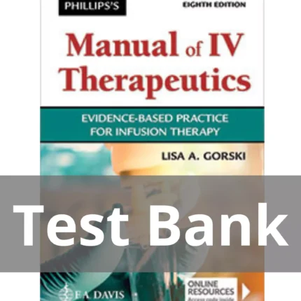Phillips’s Manual Of I.v. Therapeutics Evidence-based Practice For Infusion Therapy 8th Edition Test Bank