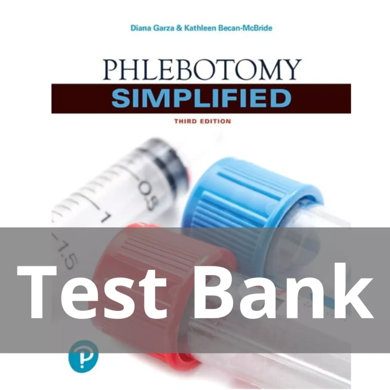 Phlebotomy Simplified 3rd Edition Diana Garza Test Bank